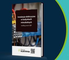 Ostatnia szansa na przedsprzedaż drugiego wydania bestsellerowej książki „Instalacje elektryczne w budynkach mieszkalnych według norm SEP” – tylko do końca dzisiejszego dnia z 20% rabatem!