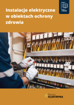 Instalacje elektryczne w obiektach ochrony zdrowia 